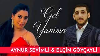 Elcin Goycayli & Aynur Sevimli - Gel Yanima