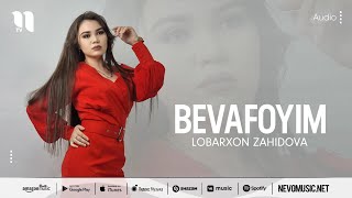 Lobarxon Zahidova - Bevafoyim