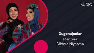 Manzura va Dildora Niyozova - Dugonajonlar