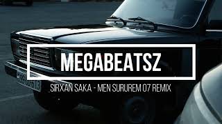 MegaBeatsZ, Sirxan Saka - Mən Sürürəm 07 Remix