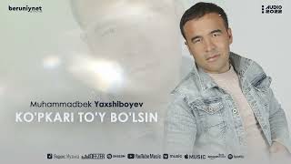 Muhammadbek Yaxshiboyev - Ko'pkari to'y bo'lsin
