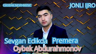 Oybek Abdurahmonov - Sevgan edikda