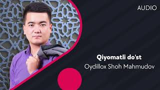 Oydillox Shoh Mahmudov - Qiyomatli do'st