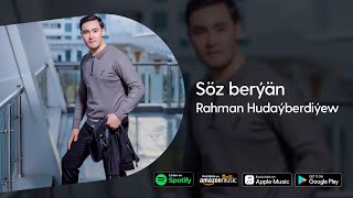 Rahman Hudayberdiyew - Soz beryan
