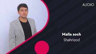 Shahrizod - Malla soch