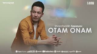 Sharofaddin Sapayev - Otam Onam