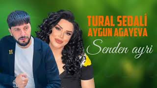 Tural Sedali, Aygun Agayeva - Senden Ayri