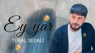 Tural Sedali - Ey Yar Hardasan