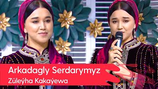 Zuleyha Kakayewa - Arkadagly Serdarymyz