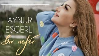 Aynur Esgerli - Bir Nefer