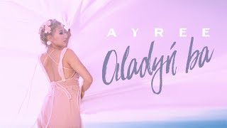 Ayree - Ойладың ба