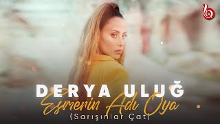 Derya Uluğ - Esmerin adı oya