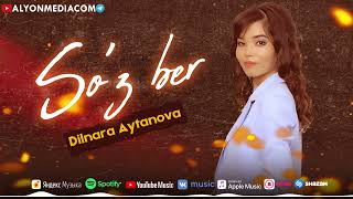 Dilnara Aytanova - So'z ber