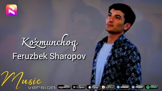 Feruzbek Sharopov - Koʻzmunchoq