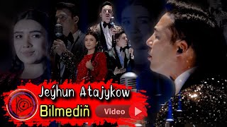 Jeyhun Atajykow - Bilmedin