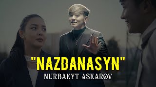 Нурбакыт Аскаров - Назданасын