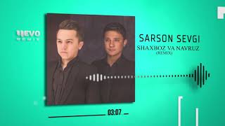 Shaxboz va Navruz - Sarson sevgi (remix)