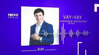 Sherbek Shodiyev - Vay-vay (remix)