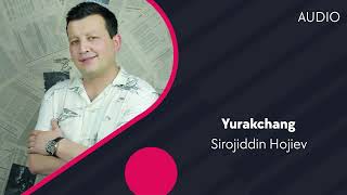 Sirojiddin Hojiev - Yurakchang