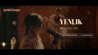 Yenlik - Мен деп ойла (cover)