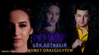 Ahmet Orazgulyyew - Gök köynegin