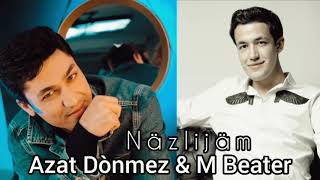 Azat Dönmez, M Beater - Nazlijam