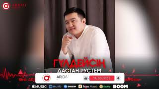 Дастан Рүстем - Гүлдейсің