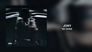 JONY - No sense