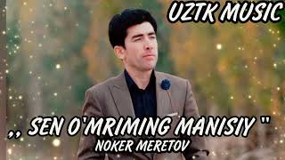 Noker Meretov - Sen o'mriming manisiy (vals)