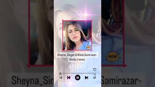 Sheyna, Hilola Samirazar - Alvido (remix)