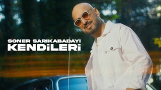 Soner Sarıkabadayı - Kendileri