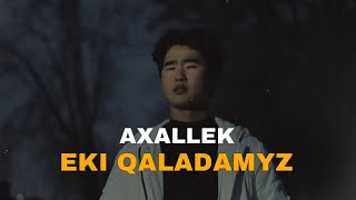 Axallek - EKI QALADAMYZ