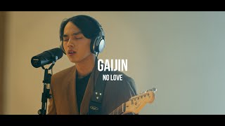 Gaijin - No Love