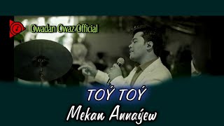 Mekan Annayew - Toy Toy