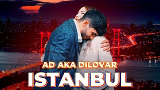 Ad aka Dilovar - Istanbul (Стамбул)