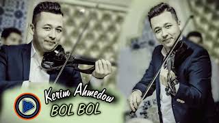Kerim Ahmedow - Bol Bol
